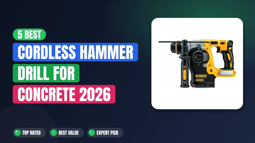 5 Best Cordless Hammer Drill for Concrete 2026