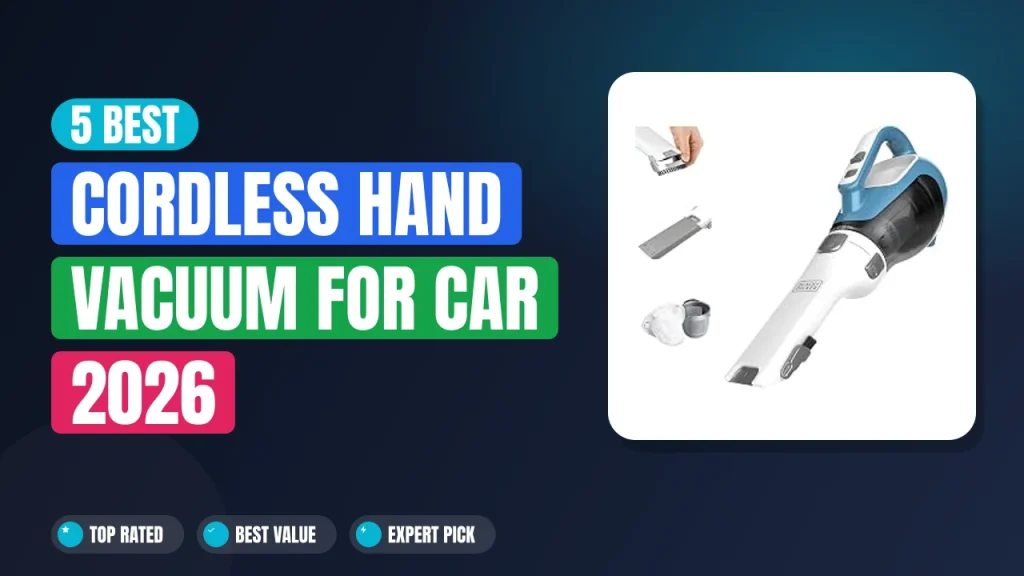 5 Best Cordless Hand Vacuum for Car 2026