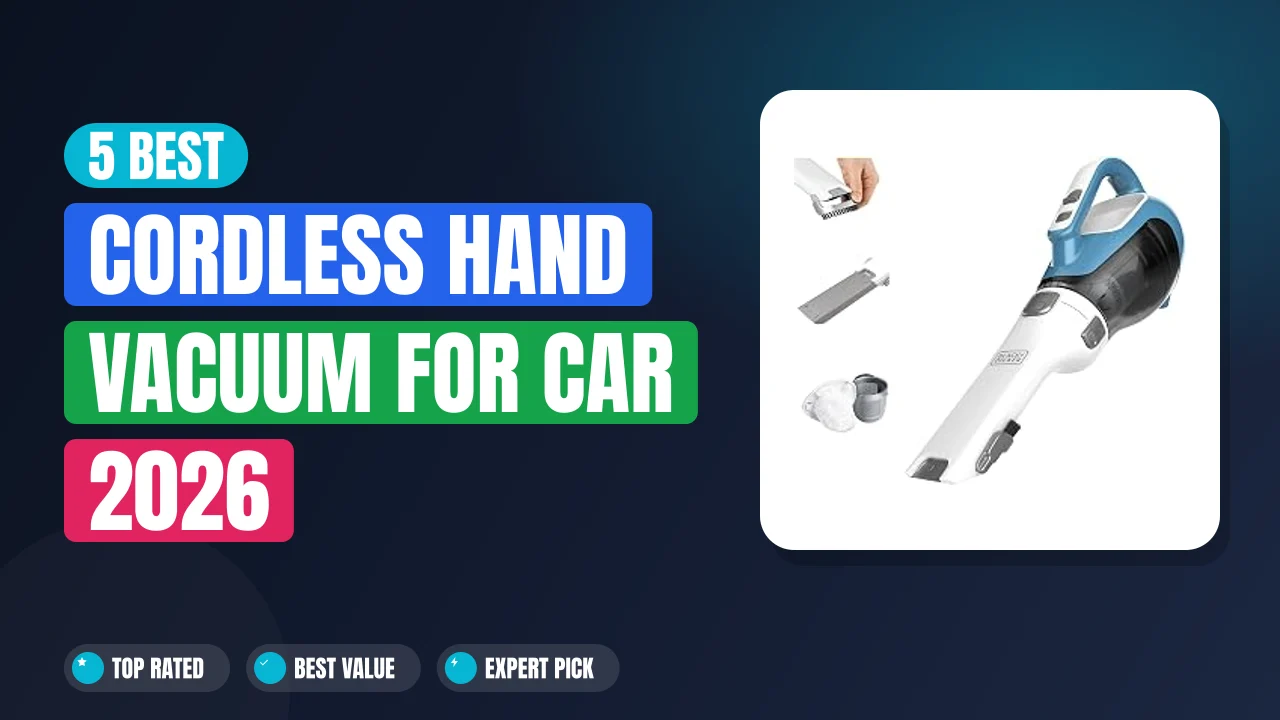 5 Best Cordless Hand Vacuum for Car 2026