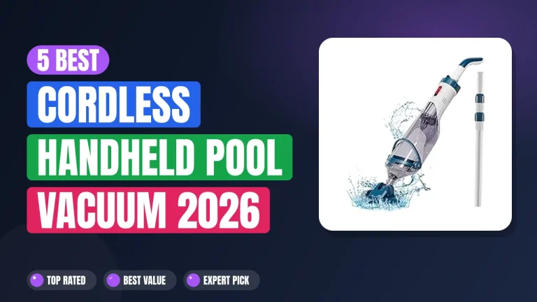 5 Best Cordless Handheld Pool Vacuum 2026