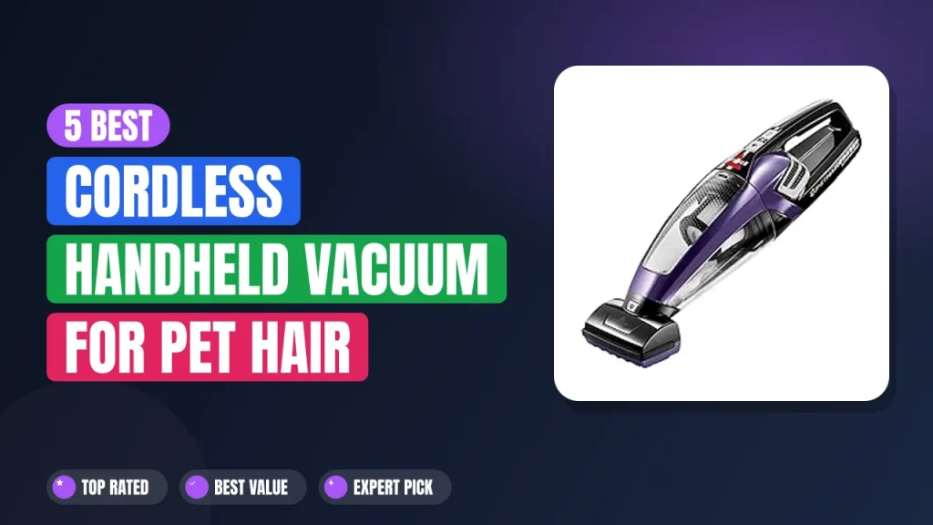 5 Best Cordless Handheld Vacuum for Pet Hair 2026