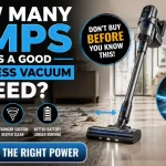 How Many Amps Should a Good Cordless Vacuum Have